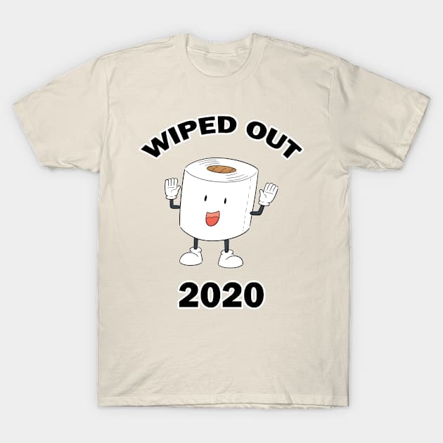 Wiped Out Toilet Paper Shortage 2020 T-Shirt by CafePretzel